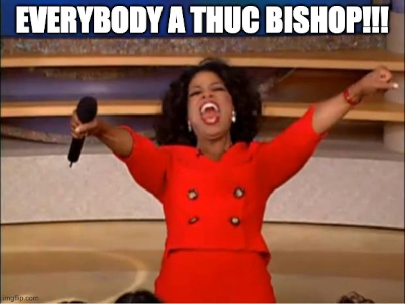 Everybody a Thuc 'bishop'!!